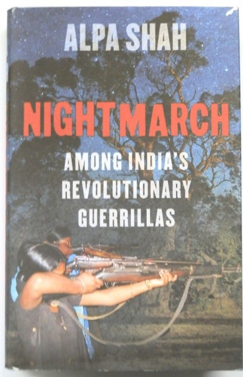 Nightmarch: Among India's Revolutionary Guerrillas