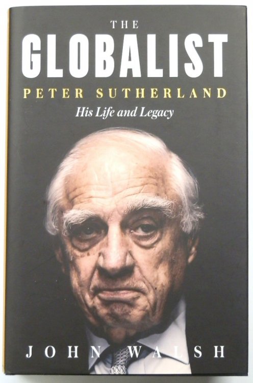 The Globalist: Peter Sutherland, His Life and Legacy
