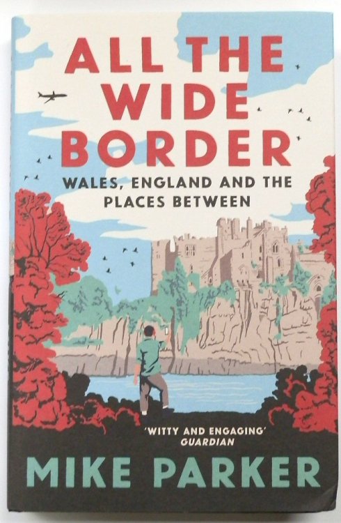 All the Wide Border: Wales, England and the Places Between