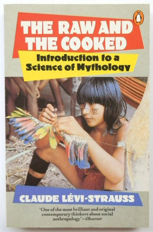 The Raw and the Cooked: Introduction to a Science of Mythology
