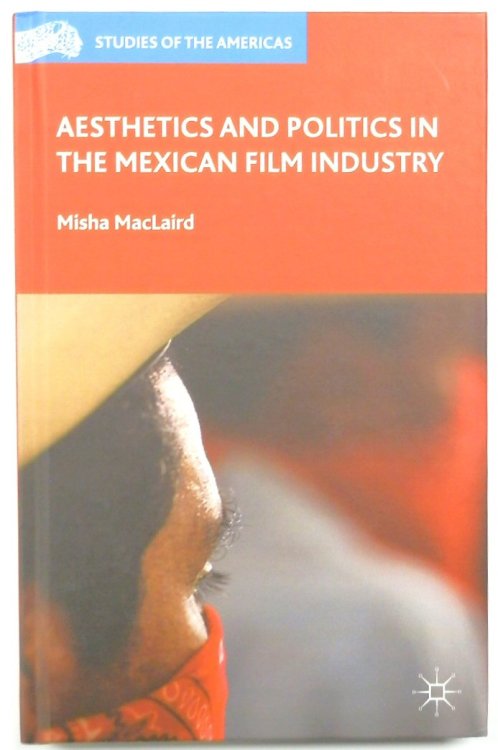 Aesthetics and Politics in the Mexican Film Industry