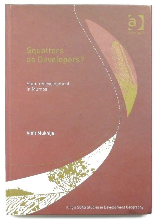 Squatters as Developers Slum Redevelopment in Mumbai