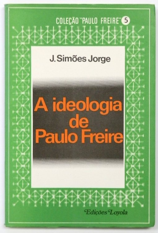 An Ideologia De Paulo Freire