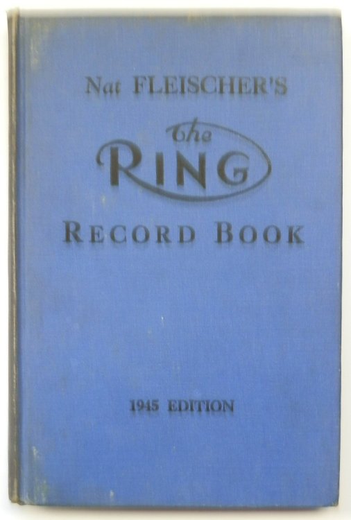 Nat Fleischer's All-Time Ring Record Book: 1945 Edition