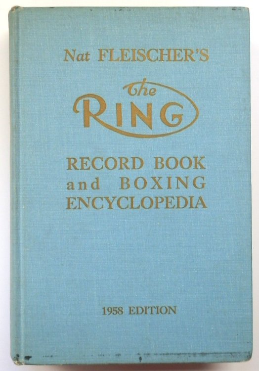 Nat Fleischer's The Ring Record Book and Boxing Encyclopedia: 1958 Edition