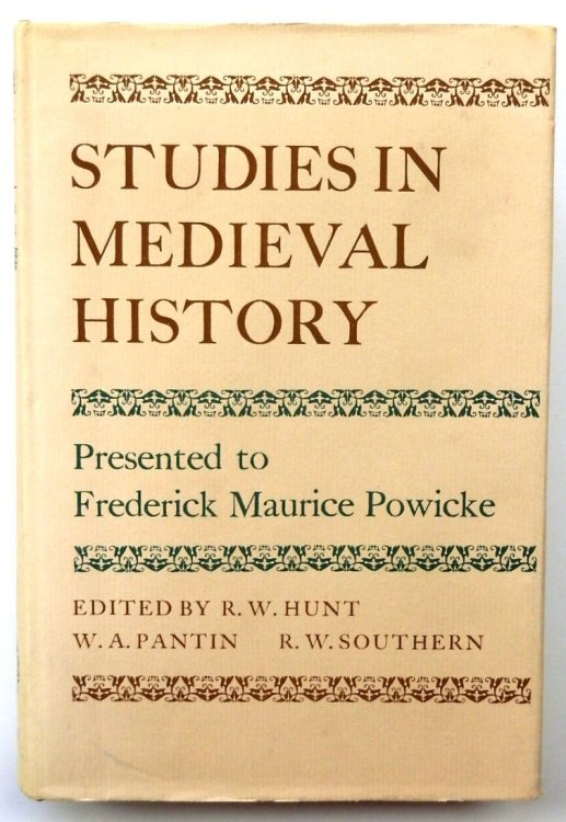 Studies in Medieval History Presented to Frederick Maurice Powicke