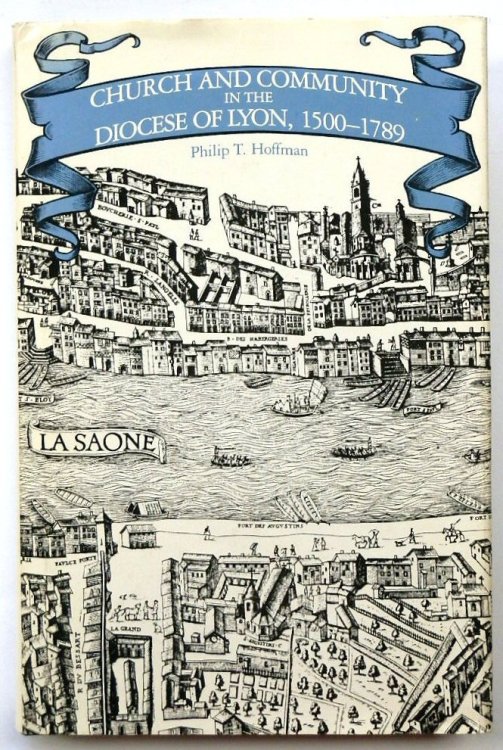 Church and Community in the Diocese of Lyon, 1500-1789