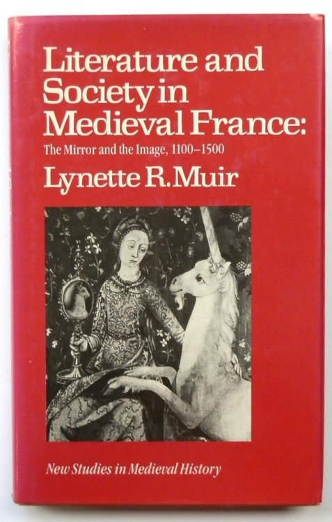 Literature and Society in Medieval France: The Mirror and the Image, 1100-1500