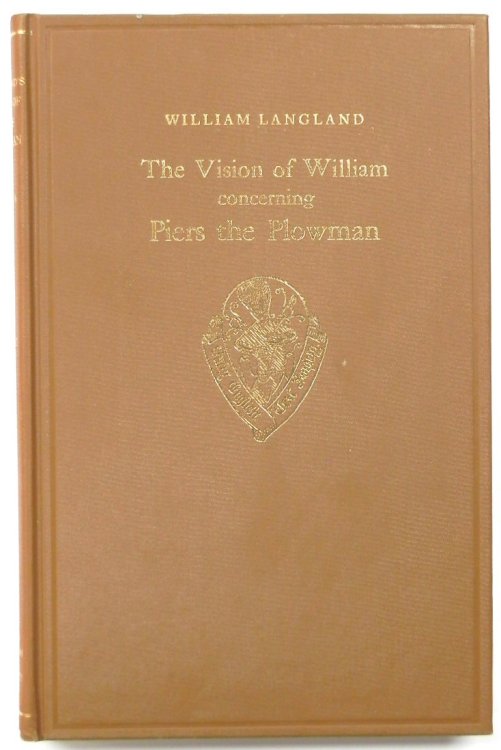 The Vision of William Concerning Piers Plowman Together with Vita De Dowel, Dobet et Dobest