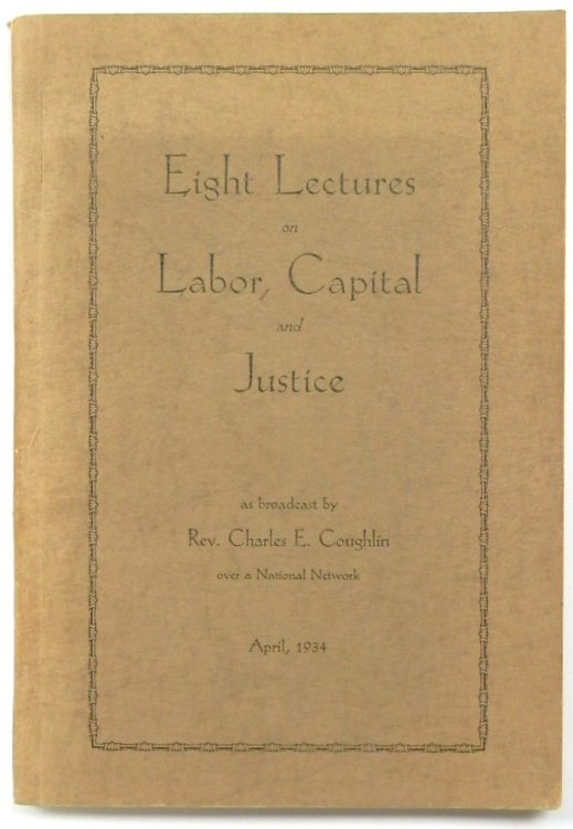 Eight Lectures on Labor, Capital and Justice