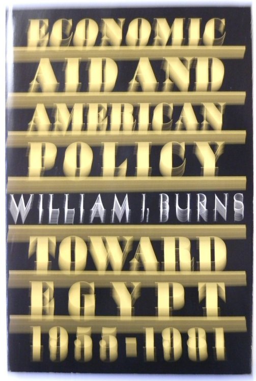 Economic Aid and American Policy toward Egypt, 1955-1981