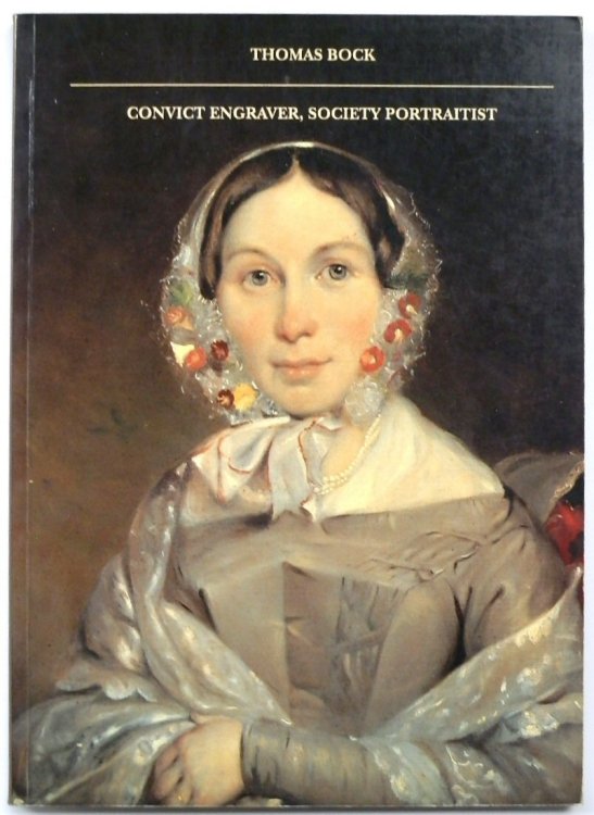 Thomas Bock: Convict Engraver, Society Portraitist