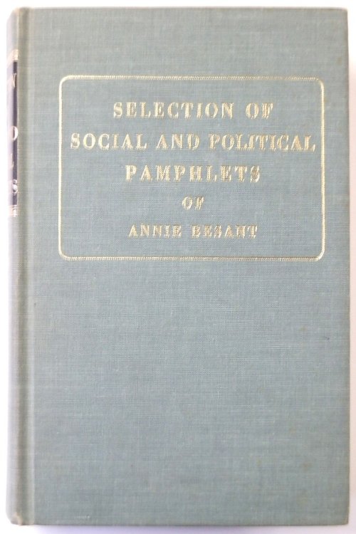 A Selection of the Social and Political Pamphlets of Annie Besant