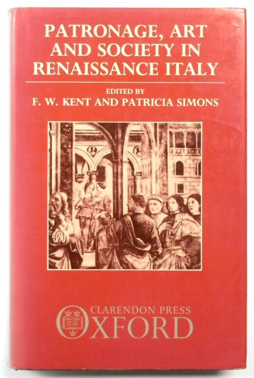 Patronage, Art and Society in Renaissance Italy