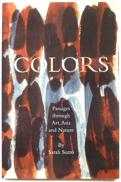 Colors: Passages Through Art, Asia and Nature