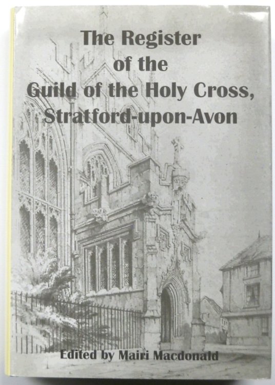 The Register of the Guild of the Holy Cross, St Mary and St John the Baptist, Stratford-upon-Avon