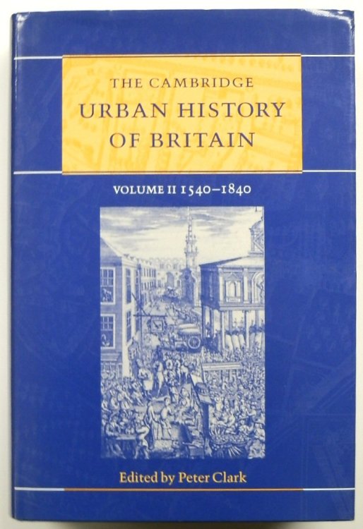 The Cambridge Urban History of Britain: Volume II: 1540-1840