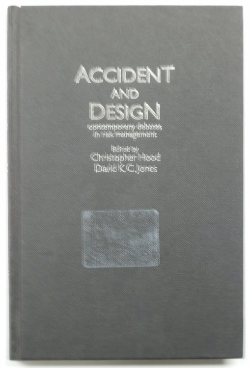 Accident and Design: Contemporary Debates in Risk Management
