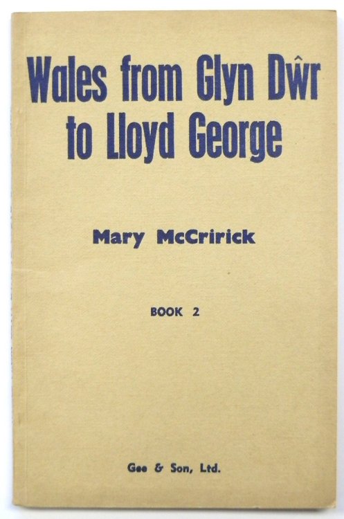 Wales from Glyn Dwr to Lloyd George: Book 2.