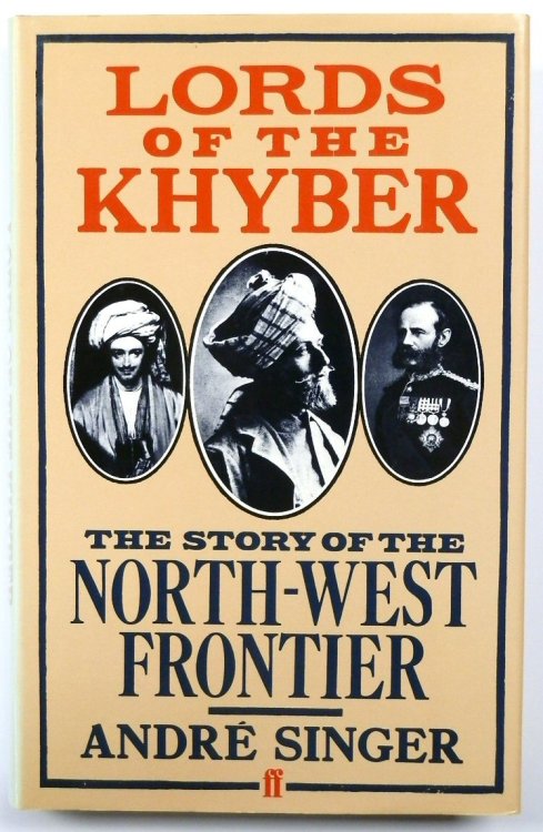 Lords of the Khyber: The Story of the North-West Frontier
