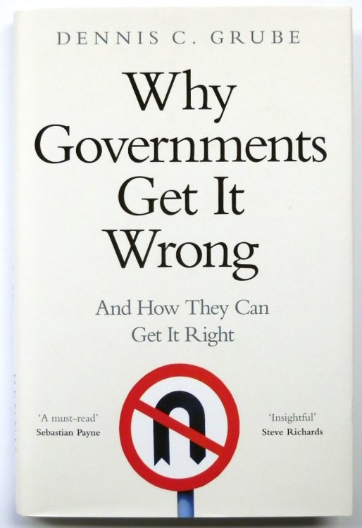 Why Governments Get it Wrong and How They Can Get it Right