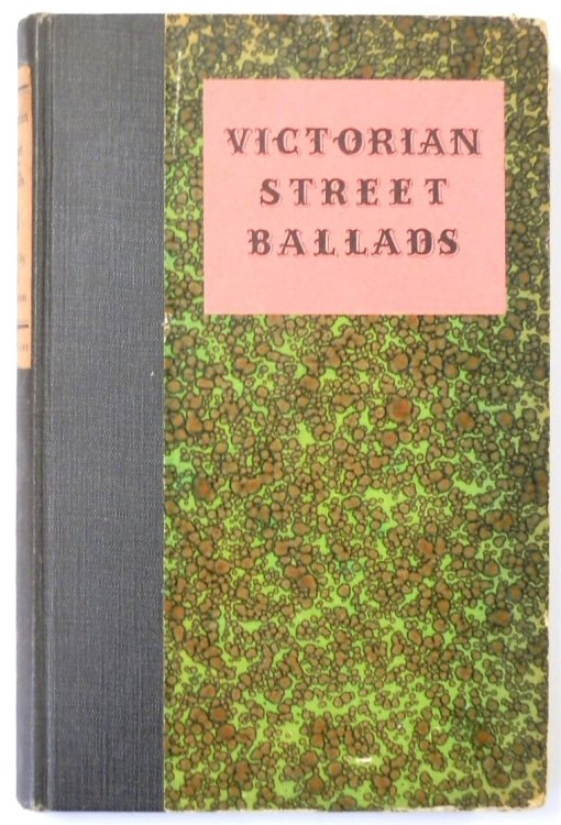 Victorian Street Ballads: A Selection of Popular Ballads Sold in The Street in the Nineteenth Century