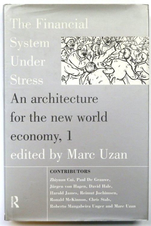 The Financial System Under Stress: An Architecture for the New World Economy, 1