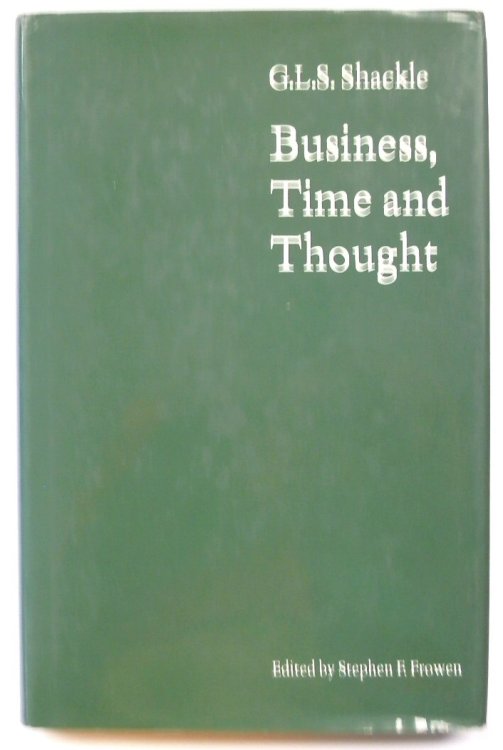 Business, Time and Thought: Selected Papers of G.L.S. Shackle