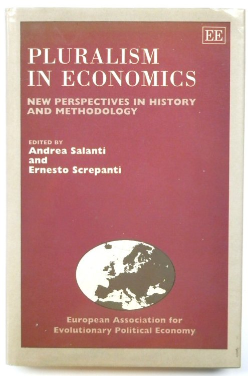 Pluralism in Economics: New Perspectives in History and Methodology