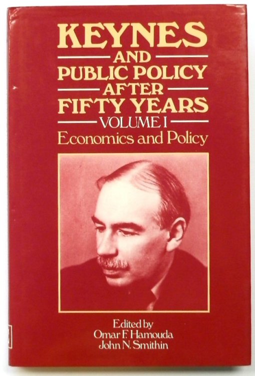 Keynes and Public Policy After Fifty Years: Volume I, Economics and Policy