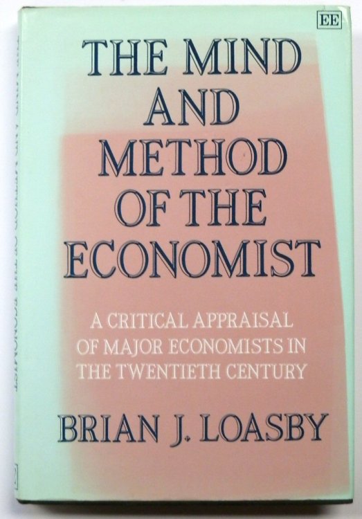 The Mind and Method of the Economist: A Critical Appraisal of Major Economists in the Twentieth Century