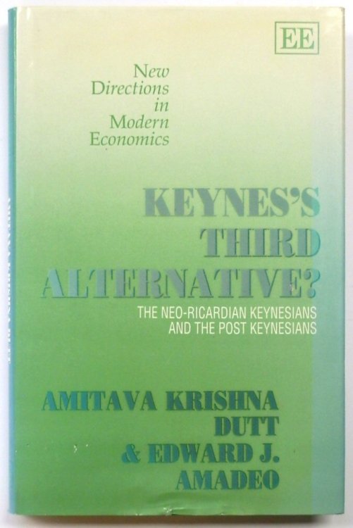 Keynes's Third Alternative The Neo-Ricardian Keynesians and the Post Keynesians