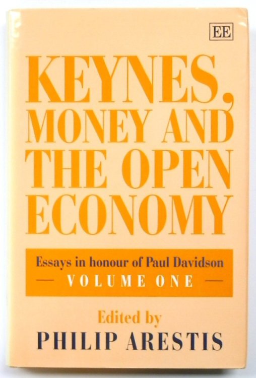 Keynes, Money and The Open Economy: Essays in Honour of Paul Davidson, Volume One