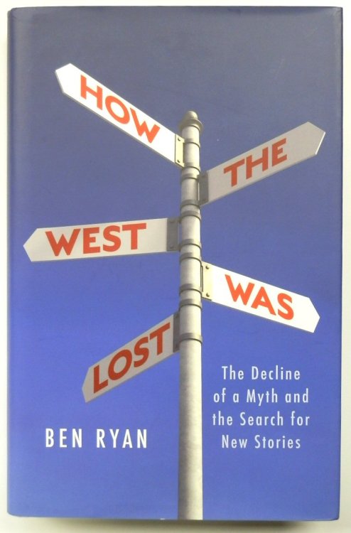 How the West Was Lost: The Decline of a Myth and the Search for New Stories