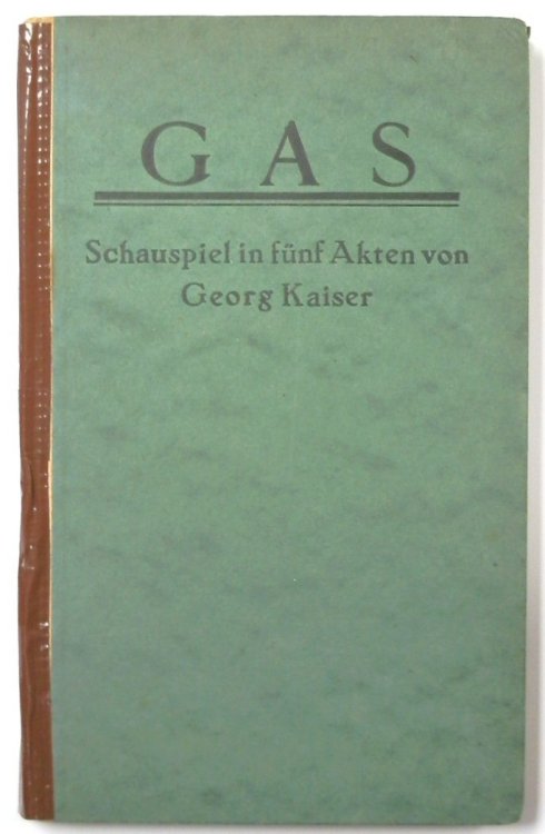GAS: Schauspiel in FUNF Akten Von Georg Kaiser
