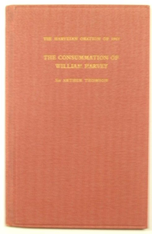 The Consummation of William Harvey: The Harveian Oration 1961