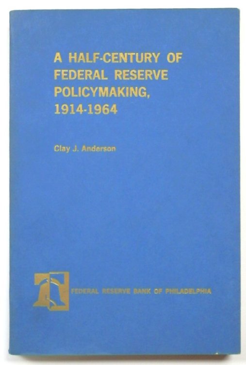A Half-Century of Federal Reserve Policymaking, 1914-1964