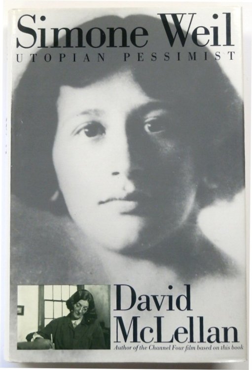 Simone Weil: Utopian Pessimist