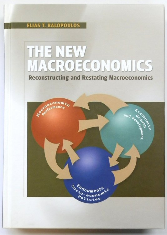 The New Macroeconomics: Reconstructing and Restating Macroeconomics