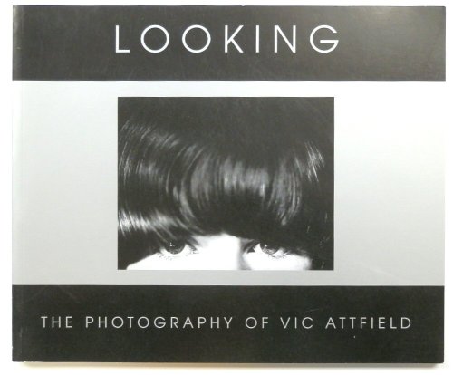Looking: A Personal Selection of Photographs from His Archive of Monochrome Images Taken Over a Period of Nearly 50 Years