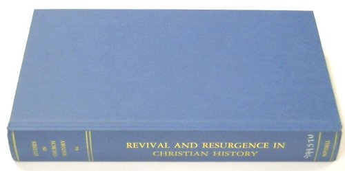 Revival and Resurgence in Christian History: Studies in Church History, Volume 44