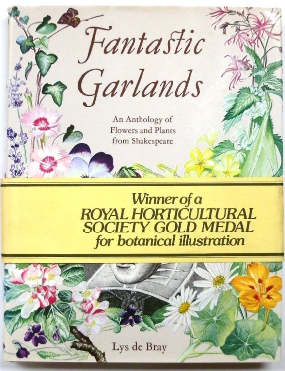 Fantastic Garlands: An Anthology of Flowers and Plants from Shakespeare