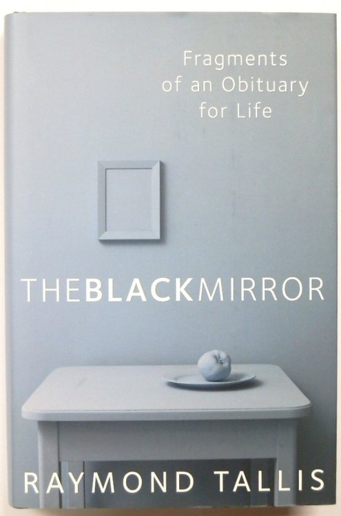 The Black Mirror: Fragments of an Obituary for Life