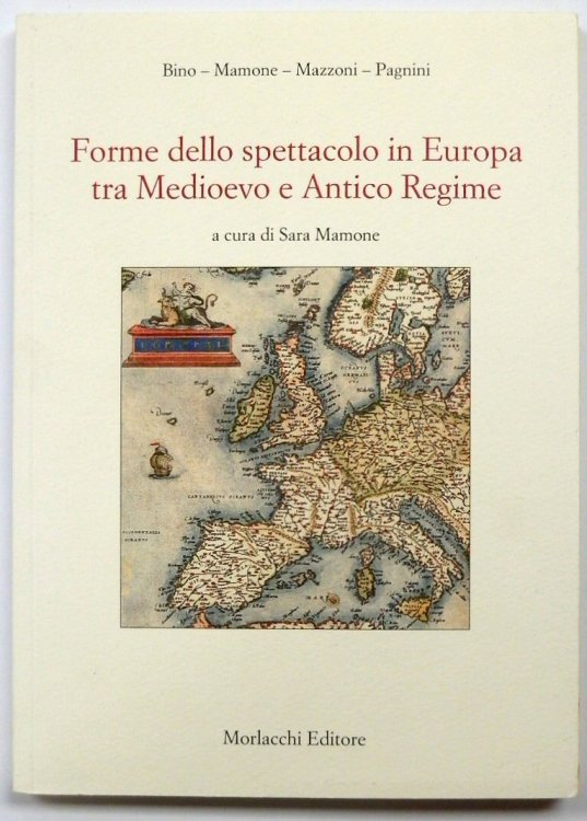 Forme Dello Spettacolo in Europa Tra Medioevo e Antico Regime