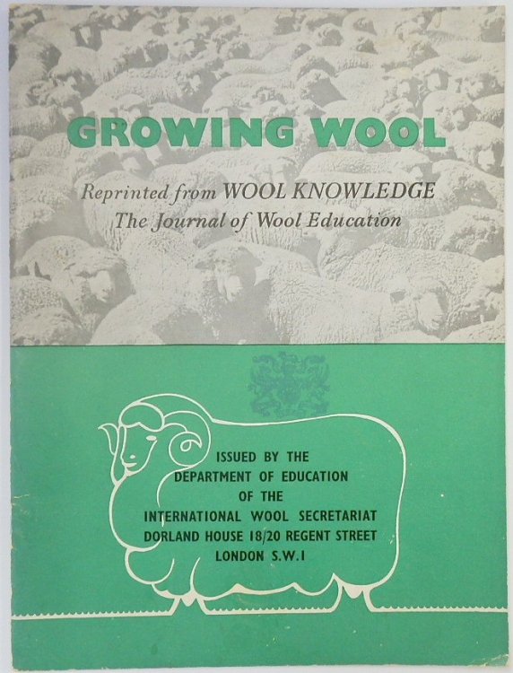 Growing Wool: Reprinted From Wool Knowledge, The Journal of Wool Education