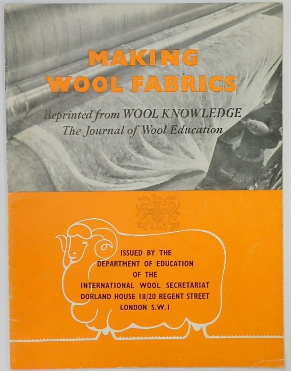 Making Wool Fabrics: Reprinted from Wool Knowledge, The Journal of Wool Education