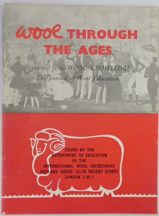 Wool Through the Ages: Reprinted from Wool Knowledge, The Journal of Wool Education