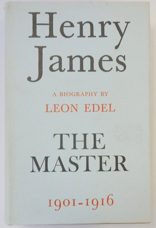 Henry James: The Master, 1901-1916