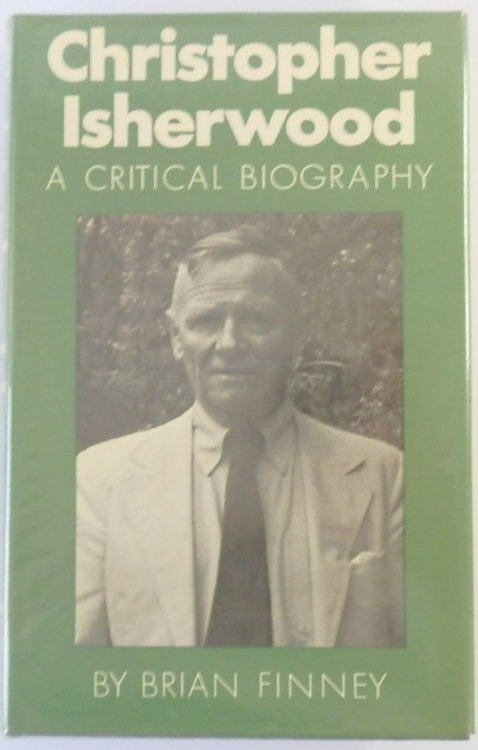 Christopher Isherwood: A Critical Biography