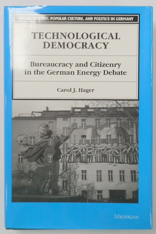 Technological Democracy: Bureaucracy and Citizenry in the German Energy Debate